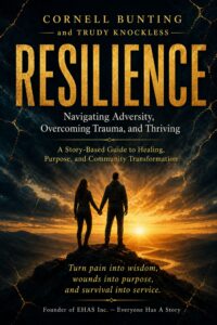 Resilience: Navigating Adversity, Overcoming Trauma, and Thriving